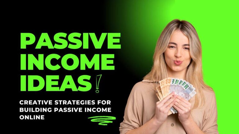 Creative Strategies for Building Passive Income Online